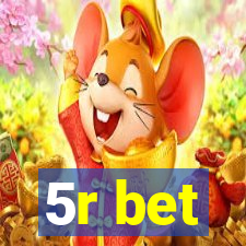 5r bet