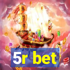 5r bet