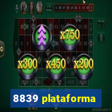 8839 plataforma