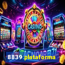 8839 plataforma