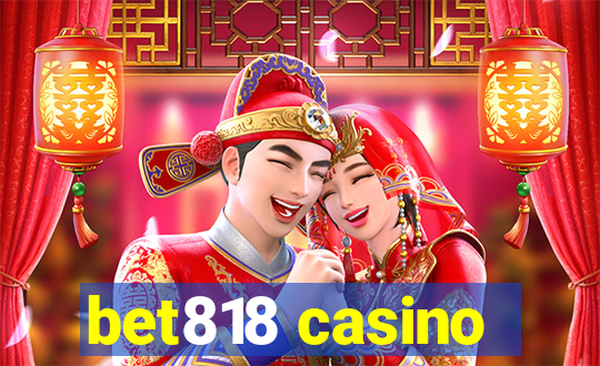 bet818 casino