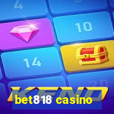 bet818 casino