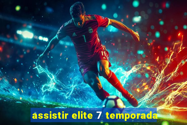 assistir elite 7 temporada