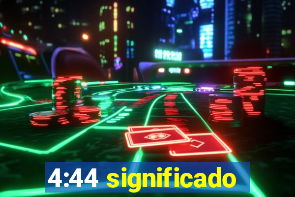 4:44 significado