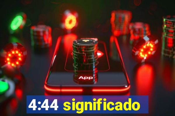 4:44 significado