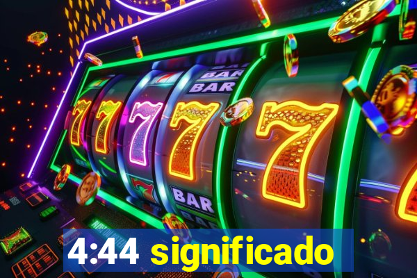 4:44 significado