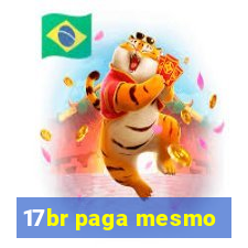 17br paga mesmo