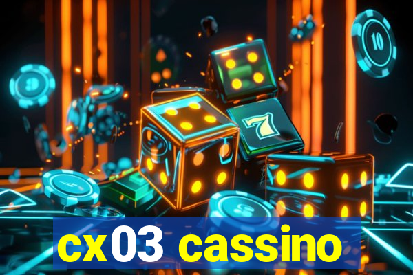 cx03 cassino