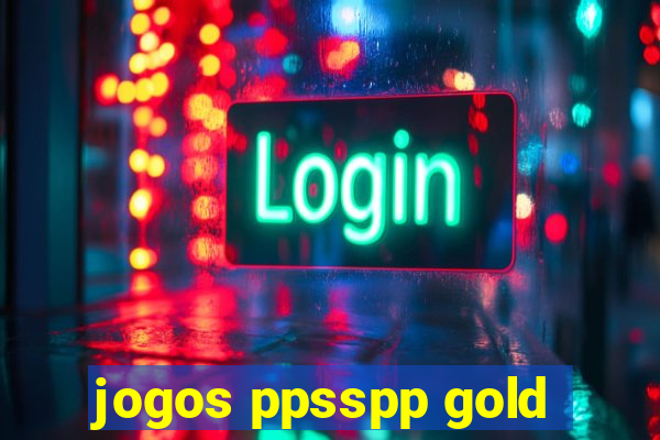 jogos ppsspp gold