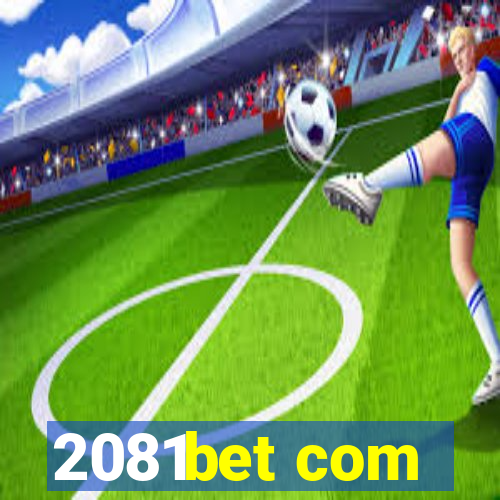 2081bet com