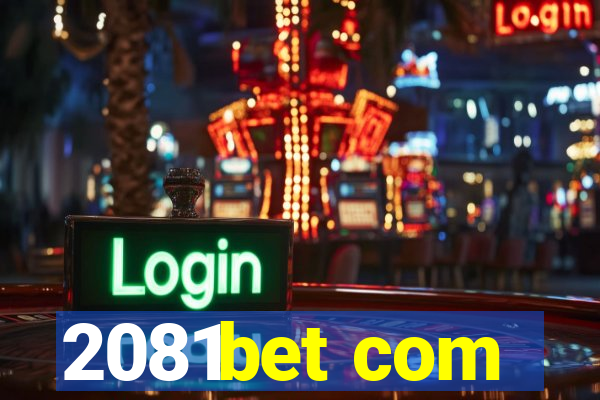 2081bet com