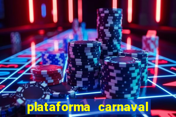 plataforma carnaval 777 bet