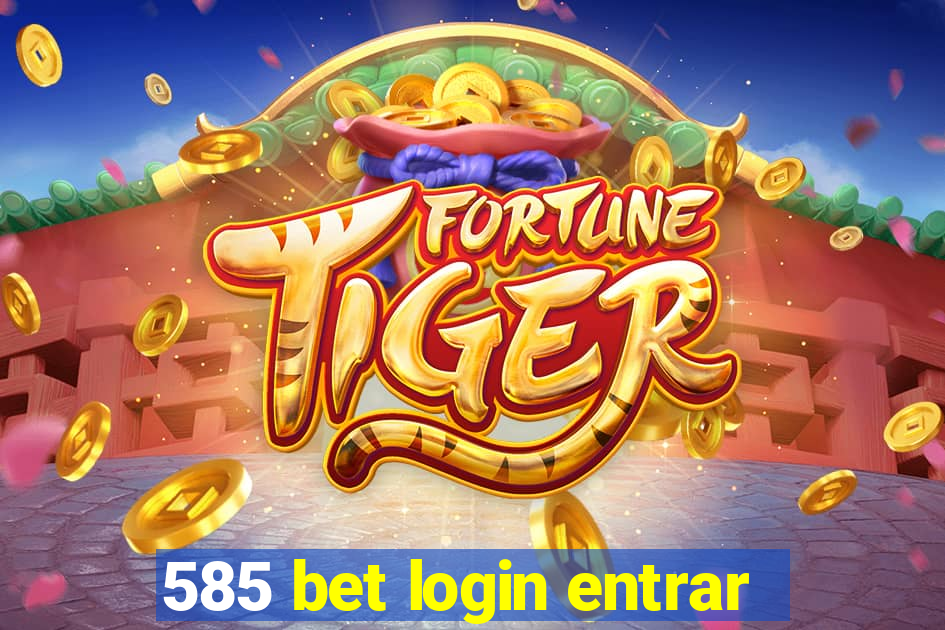 585 bet login entrar