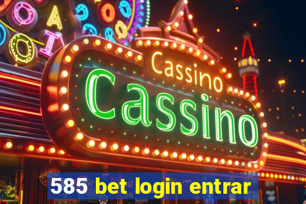 585 bet login entrar