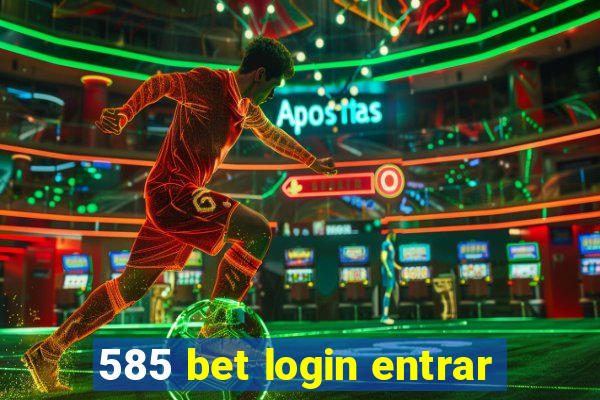 585 bet login entrar