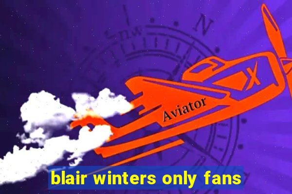 blair winters only fans