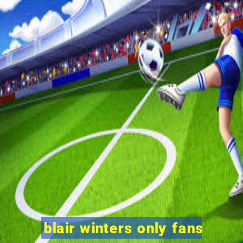 blair winters only fans