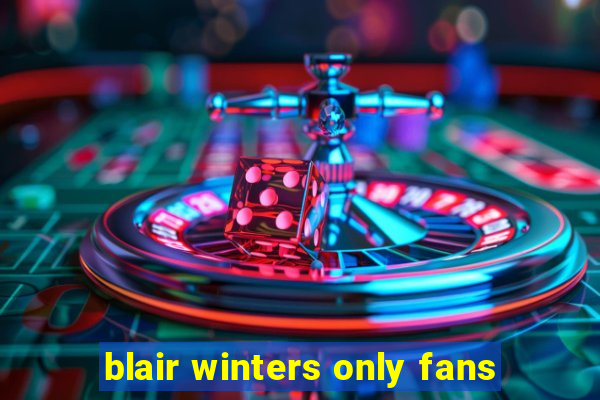 blair winters only fans