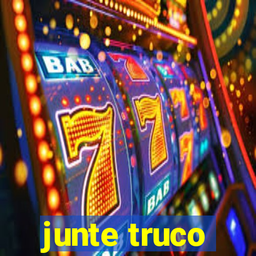 junte truco