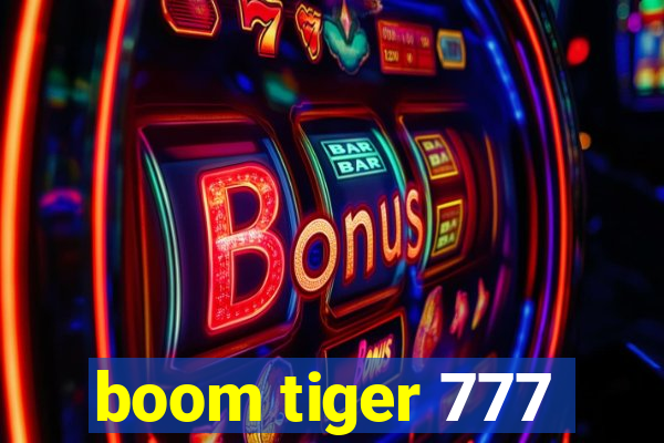 boom tiger 777