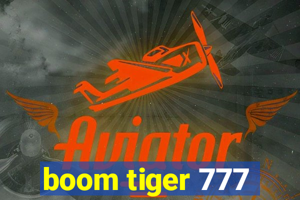 boom tiger 777