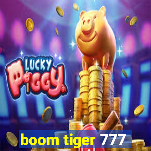 boom tiger 777