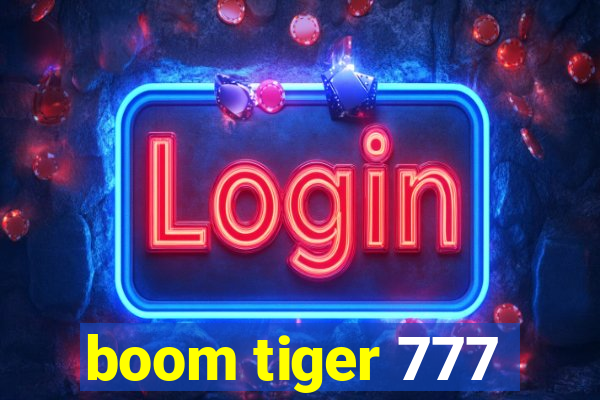 boom tiger 777