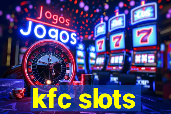 kfc slots