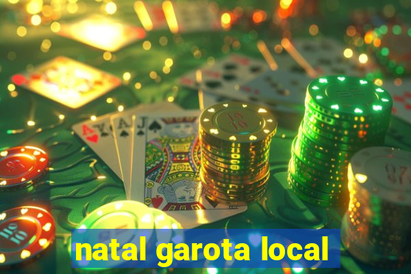 natal garota local