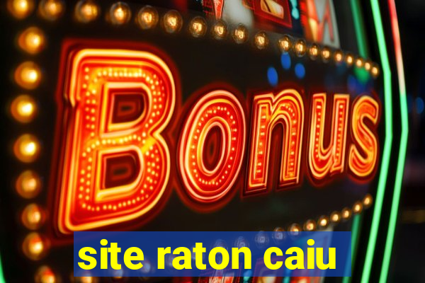 site raton caiu