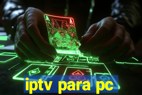 iptv para pc