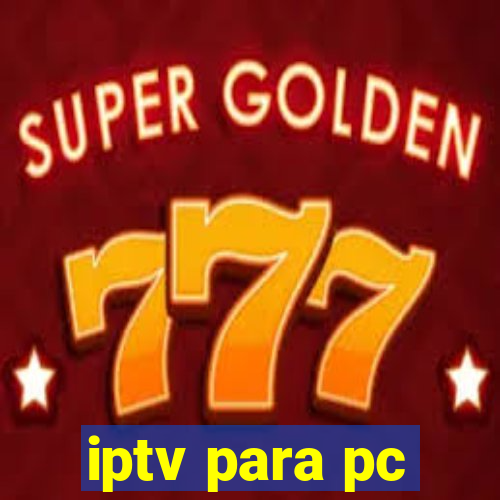 iptv para pc