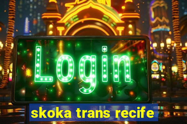 skoka trans recife