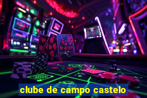 clube de campo castelo