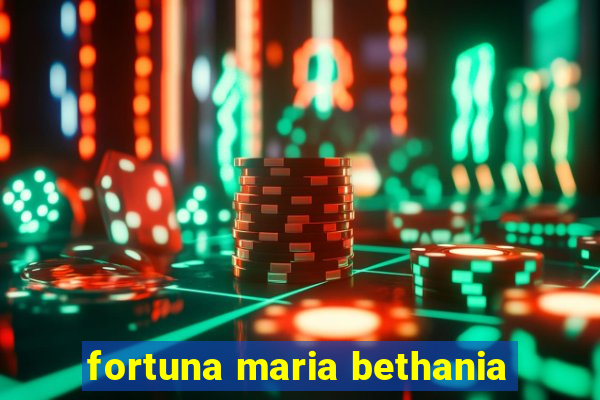 fortuna maria bethania