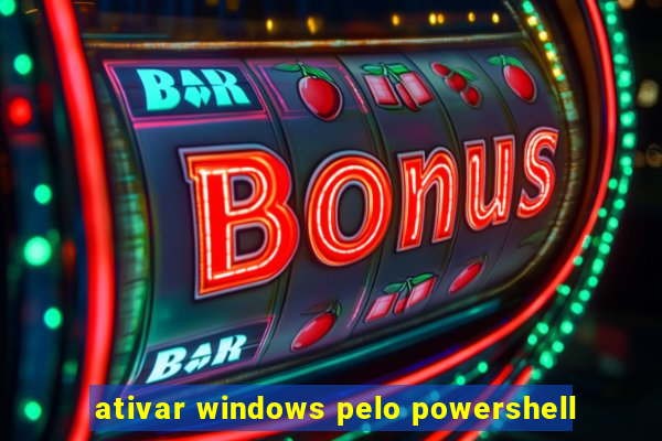 ativar windows pelo powershell