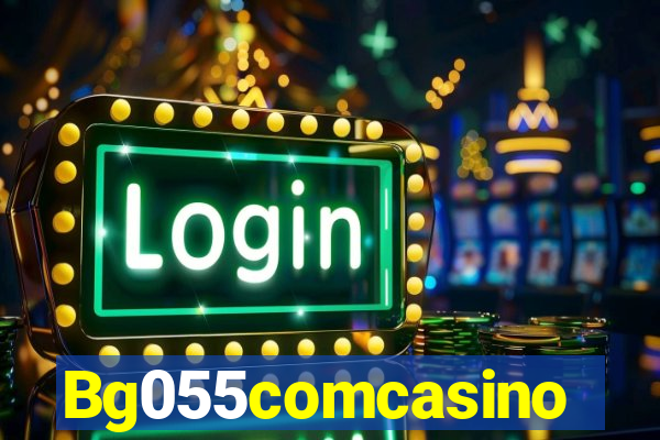 Bg055comcasino