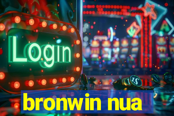 bronwin nua