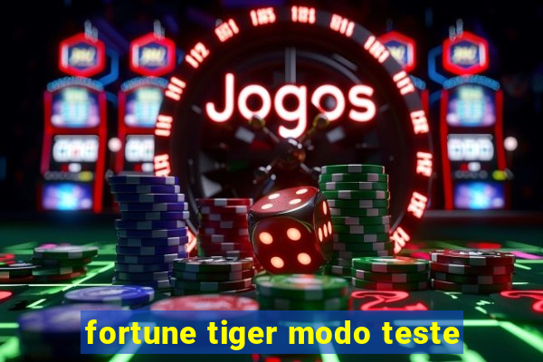 fortune tiger modo teste