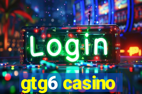 gtg6 casino