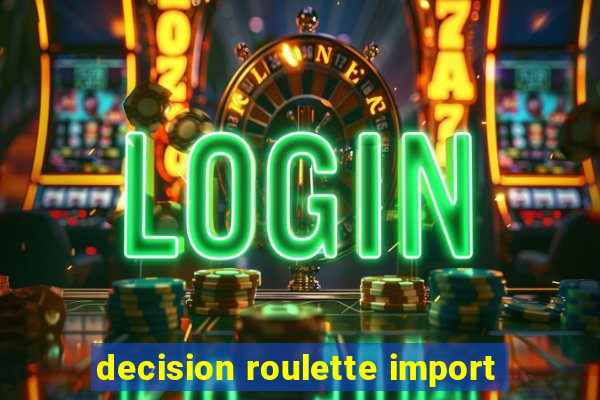 decision roulette import