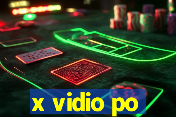 x vidio po