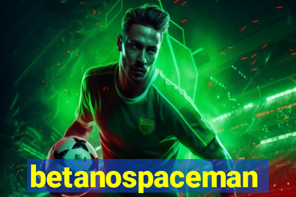 betanospaceman