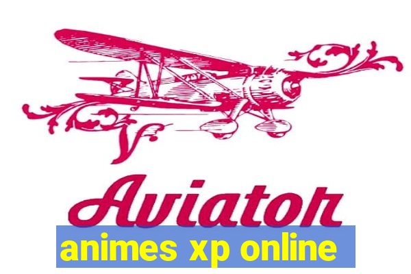 animes xp online