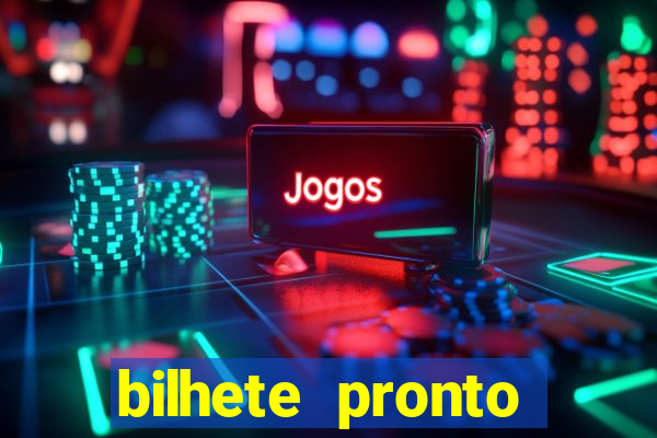 bilhete pronto jogos de hoje