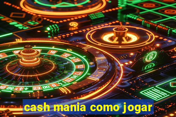 cash mania como jogar