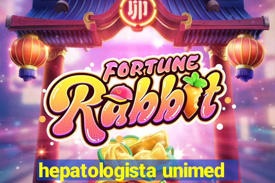 hepatologista unimed