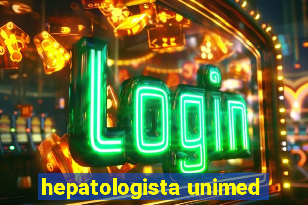 hepatologista unimed