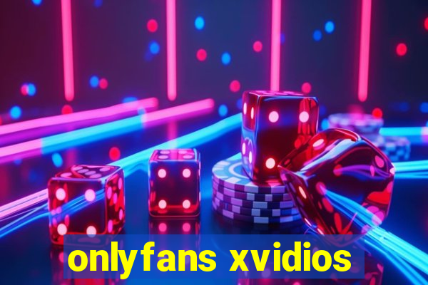 onlyfans xvidios