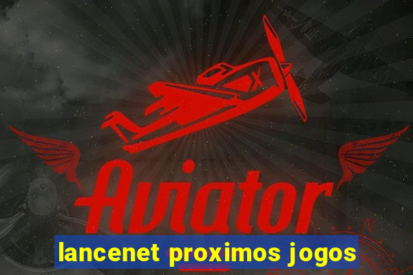 lancenet proximos jogos